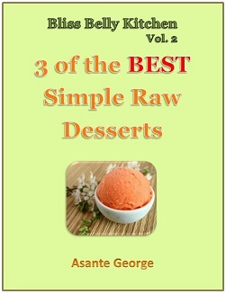 Bliss Belly Kitchen Vol 2: Three of the BEST Simple Raw Desserts